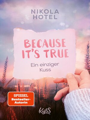 cover image of Because It's True − Ein einziger Kuss